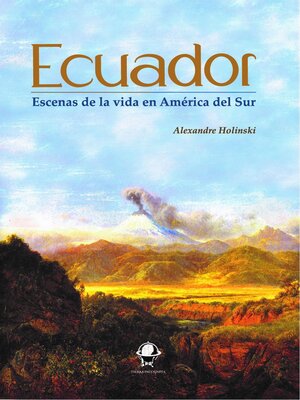 cover image of Ecuador. Escenas de la vida en América del Sur